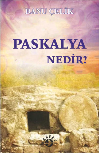 Paskalya Nedir ? | Banu Çelik | Haberci Basın Yayın