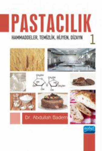 Pastacılık-1: Hammaddeler, Temizlik, Hijyen, Dizayn | Abdullah Badem |