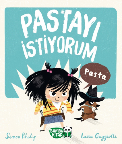 Pastayı İstiyorum | Simon Philip | Bambu Kitap