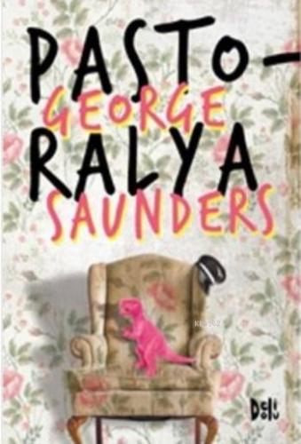 Pastoralya | George Saunders | Deli Dolu