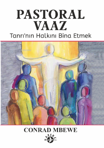 Pastroal Vaaz;Tanrı’nın Halkını Bina Etmek | Conrad Mbewe | Haberci Ba