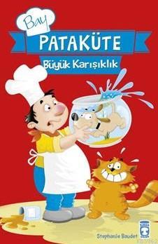 Pataküte Büyük Karışıklık | Stephanie Baudet | Timaş Çocuk