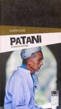 Patani ;krallıktan Azınlığa | Emrin Çebi | İlke Yayıncılık