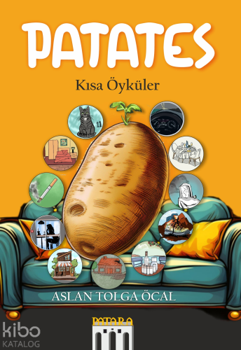 Patates - Kısa Öyküler | Aslan Tolga Öcal | Patara Kitap