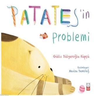 Patates'in Problemi | Güliz Dülgeroğlu Küpçü | Kırmızıkedi Çocuk