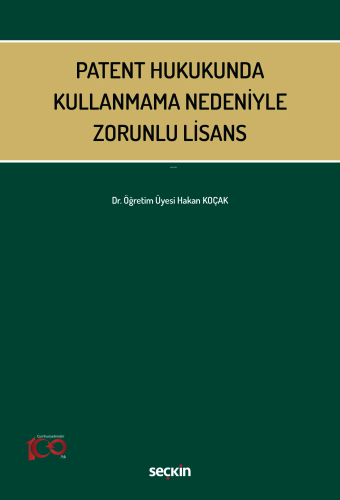 Patent Hukukunda Kullanmama Nedeniyle Zorunlu Lisans | Hakan Koçak | S