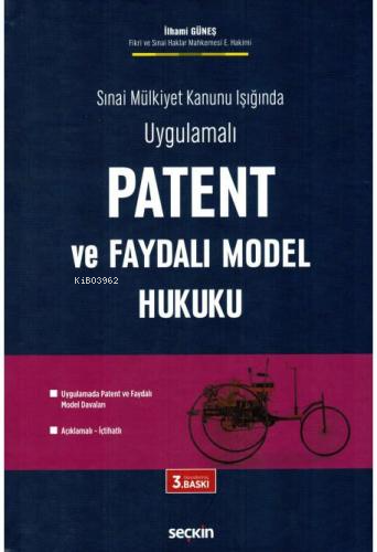 Patent ve Faydalı Model Hukuku | İlhami Güneş | Seçkin Yayıncılık