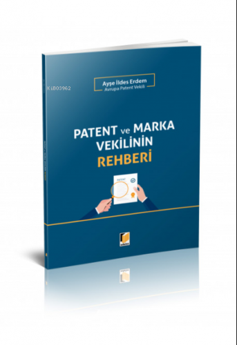 Patent ve Marka Vekilinin Rehberi | Ayşe İldes Erdem | Adalet Yayınevi