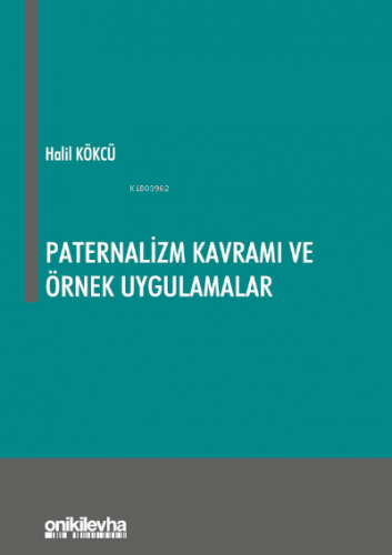 Paternalizm Kavramı ve Örnek Uygulamalar | Halil Kökcü | On İki Levha 