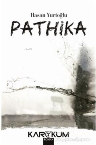 Pathika | Hasan Yurtoğlu | Karakum Yayınevi