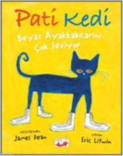 Pati Kedi - Beyaz Ayakkabılarını Çok Seviyor | Eric Litwin | Uçan Fil 