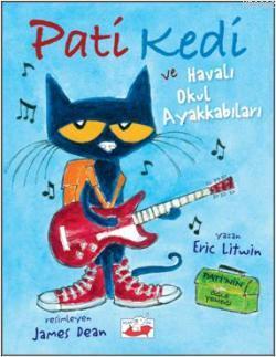 Pati Kedi ve Havalı Okul Ayakkabıları | Eric Litwin | Uçan Fil Yayınla