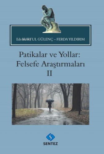 Patikalar ve Yollar: Felsefe Araştırmaları 2 | Kurtul Gülenç | Sentez 