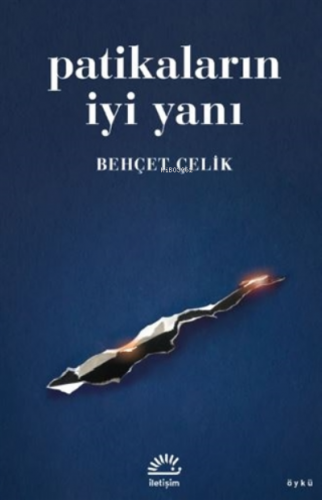 Patikaların İyi Yanı | Behçet Çelik | İletişim Yayınları