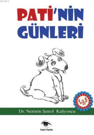 Pati'nin Günleri | Nermin Şenol Kalyoncu | Ceylan Yayınları