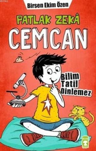 Patlak Zeka Cemcan 3; Bilim Tatil Dinlemez | Birsen Ekim Özen | Timaş 