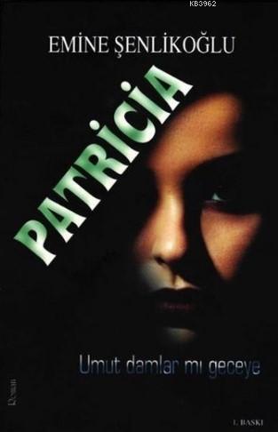 Patricia | Emine Şenlikoğlu | Mektup Yayınları