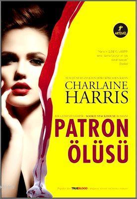 Patron Ölüsü; Bir Güneyli Vampir Sookie Stackhouse Romanı - 11 | Charl