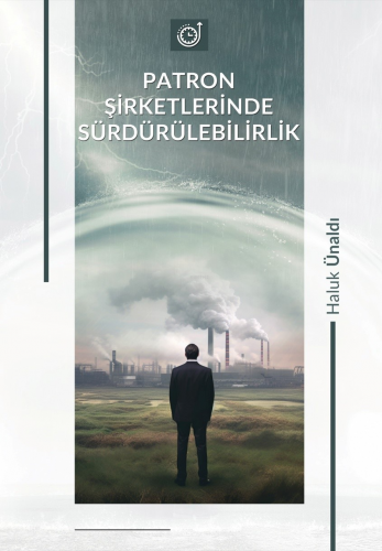 Patron Şirketlerinde Sürdürülebilirlik | Haluk Ünaldı | Sokak Kitaplar