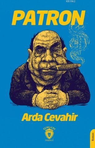 Patron | Arda Cevahir | Dorlion Yayınevi