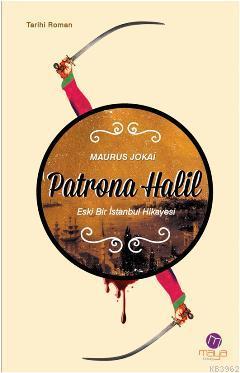 Patrona Halil;Eski Bir İstanbul Hikayesi | Maurus Jokai | Maya Kitap