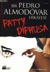 Patty Diphusa; Bir Pedro Almodovar Hikayesi | Pedro Almodovar | Doğan 