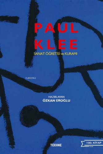 Paul Klee: Sanat Öğretisi ve Kuramı | Özkan Eroğlu | Tekhne Yayınları