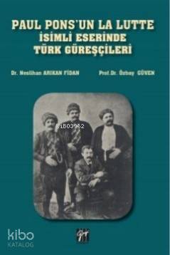 Paul Pons'un La Lutte İsimli Eserinde Türk Güreşçileri | Özbay Güven |