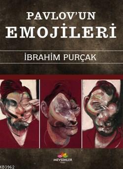 Pavlov'un Emojileri | İbrahim Purçak | Mevsimler Kitap