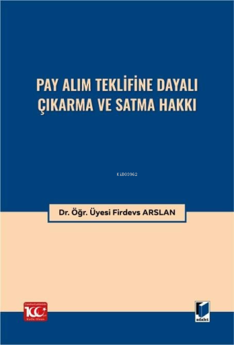 Pay Alım Teklifine Dayalı Çıkarma ve Satma Hakkı | Firdevs Arslan | Ad