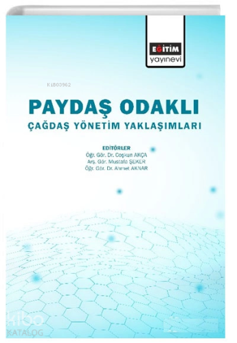 Paydaş Odaklı Çağdaş Yönetim Yaklaşımlar | Mehmet Canbaz | Eğitim Yayı