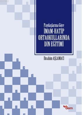 Paydaşlarına Göre İmam Hatip Ortaokullarında Din Eğitimi | İbrahim Aşl