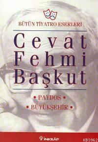 Paydos / Büyükşehir; Bütün Tiyatro Eserleri | Cevat Fehmi Başkut | İnk