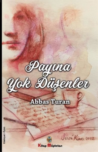 Payına Yok Düşenler | Abbas Turan | Kitap Müptelası Yayınları