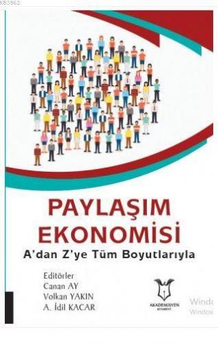 Paylaşım Ekonomisi; A'dan Z'ye Tüm Boyutlarıyla | Canan Ay | Akademisy