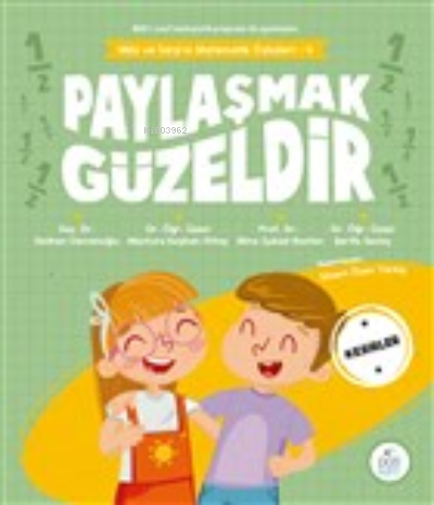 Paylaşmak Güzeldir;Mila ve Sarp’ın Matematik Öyküleri - 4 | Mine Işıks