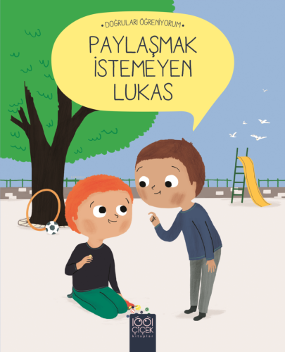 Paylaşmak İstemeyen Lukas - Doğruları Öğreniyorum | Nadine Brun-Cosme 