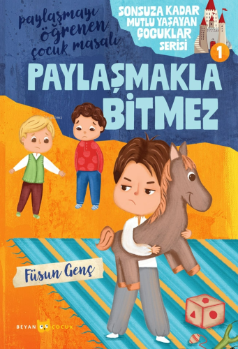 Paylaşmakla Bitmez;Sonsuza Kadar Mutlu Yaşayan Çocuklar Serisi | Füsun