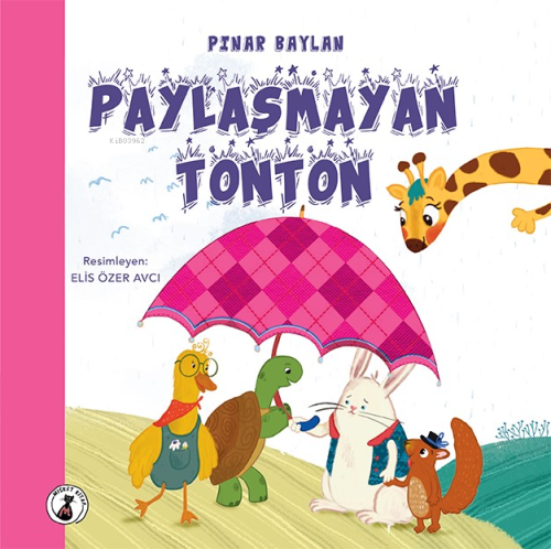 Paylaşmayan Tonton | Pınar Baylan | Misket Kitap