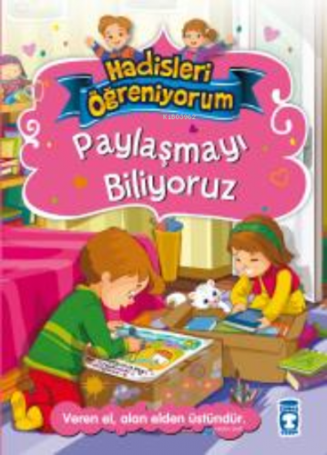 Paylaşmayı Biliyoruz - Hadisleri Öğreniyorum | Nurşen Şirin | Timaş Ço