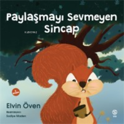 Paylaşmayı Sevmeyen Sincap | Elvin Öven | Sia Kitap