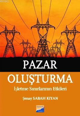 Pazar Oluşturma | Şenay Sabah Kıyan | Siyasal Kitabevi