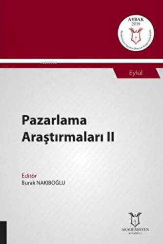 Pazarlama Araştırmaları II;(Aybak 2019 Eylül) | Burak Nakıboğlu | Akad