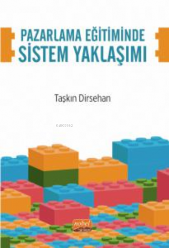 Pazarlama Eğitiminde Sistem Yaklaşımı | Taşkın Dirsehan | Nobel Bilims