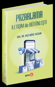 Pazarlama İletişim ile Bütünleşti | Ayşe Müge Yazgan | Beta Basım Yayı