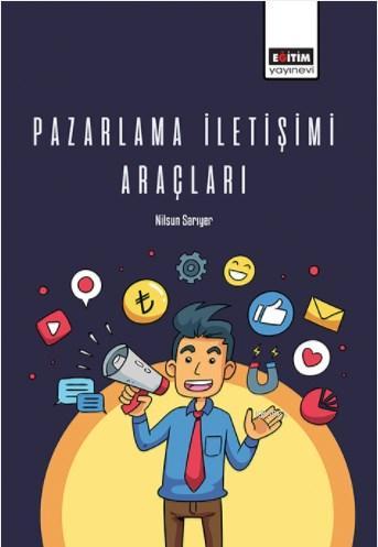 Pazarlama İletişimi Araçları | Nilsun Sarıyer | Eğitim Yayınevi