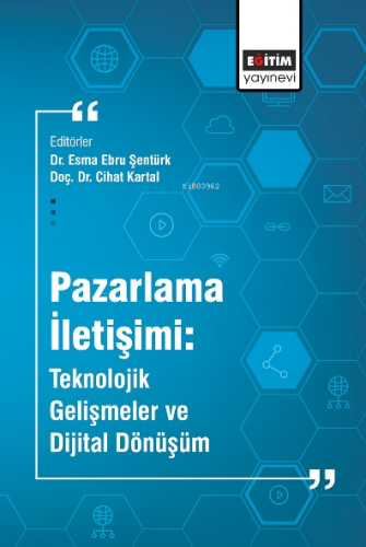 Pazarlama İletişimi: Teknolojik Gelişmeler ve Dijital Dönüşüm | Esma E