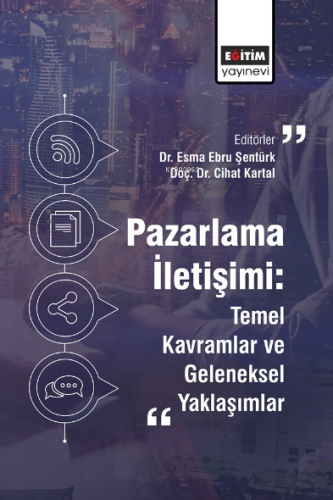 Pazarlama İletişimi: Temel Kavramlar ve Geleneksel Yaklaşımlar | Esma 