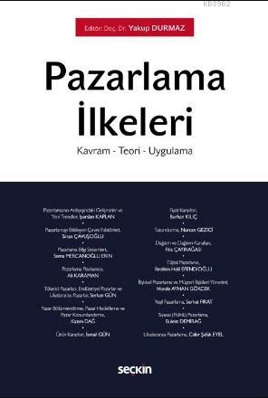 Pazarlama İlkeleri; Kavram – Teori – Uygulama | Yakup Durmaz | Seçkin 