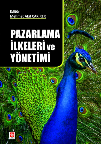 Pazarlama İlkeleri ve Yönetimi | Mehmet Akif Çakırer | Ekin Kitabevi Y